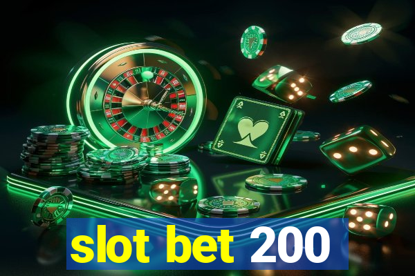 slot bet 200