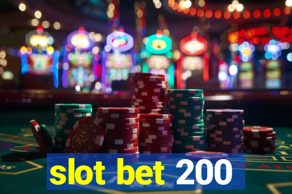 slot bet 200