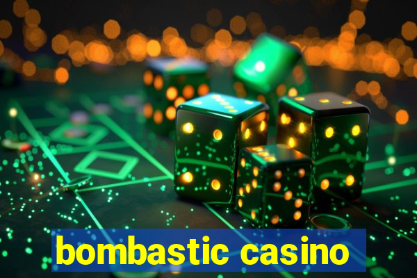 bombastic casino