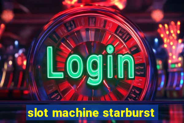 slot machine starburst