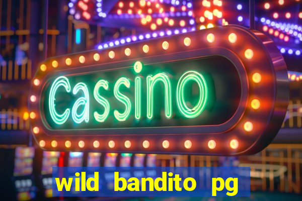 wild bandito pg soft demo slot