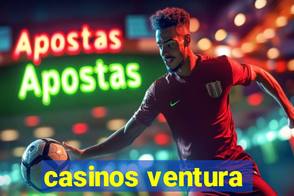 casinos ventura