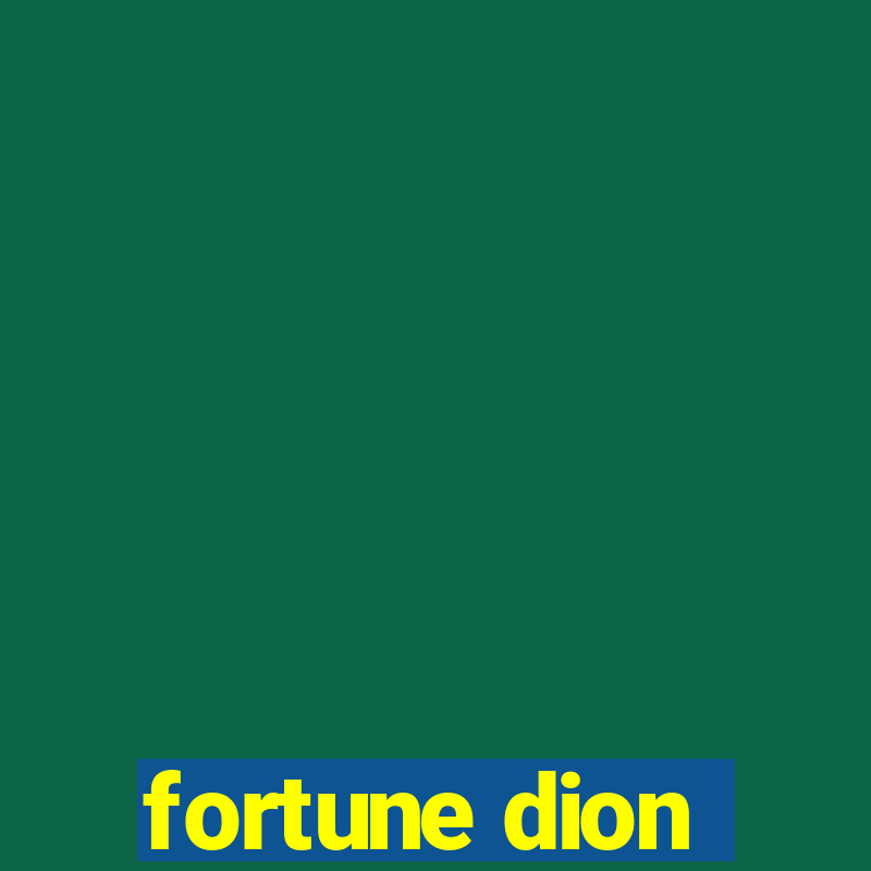 fortune dion