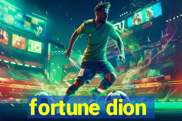 fortune dion