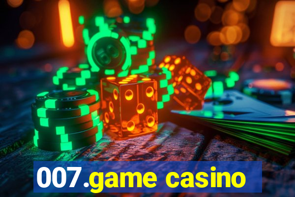 007.game casino