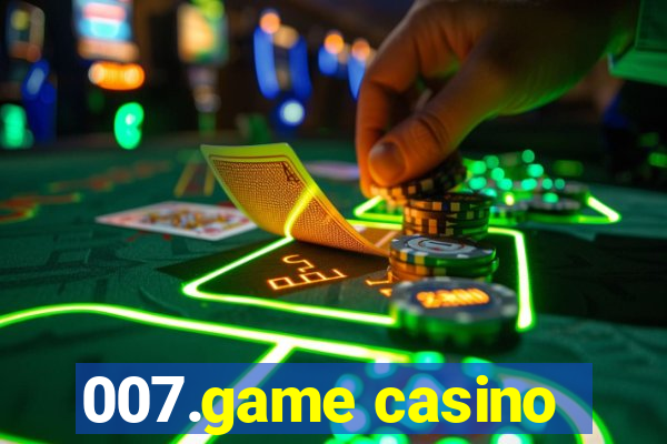 007.game casino