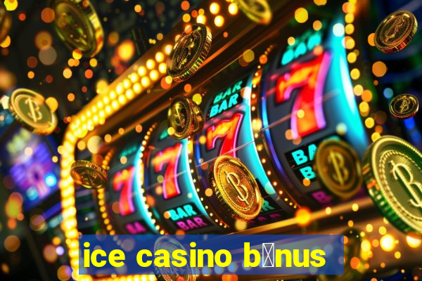 ice casino b么nus