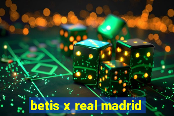 betis x real madrid