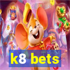 k8 bets