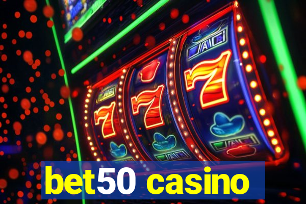 bet50 casino