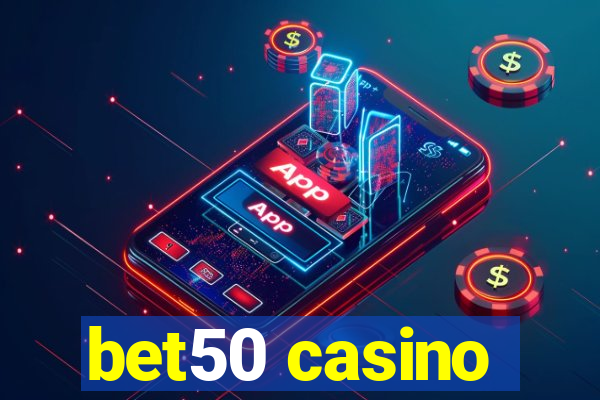 bet50 casino