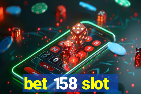 bet 158 slot