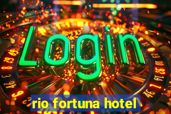 rio fortuna hotel