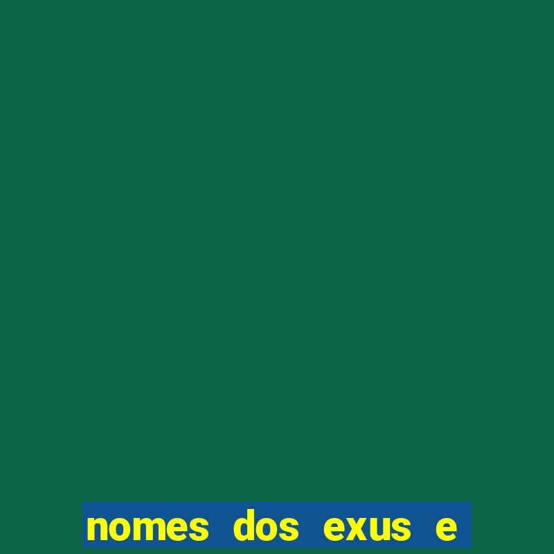 nomes dos exus e seus significados