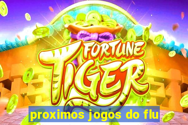 proximos jogos do flu