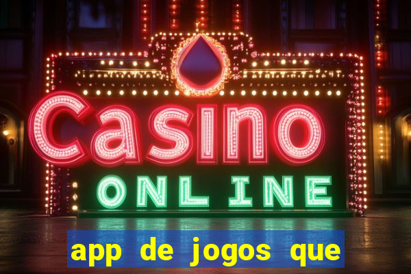 app de jogos que da dinheiro