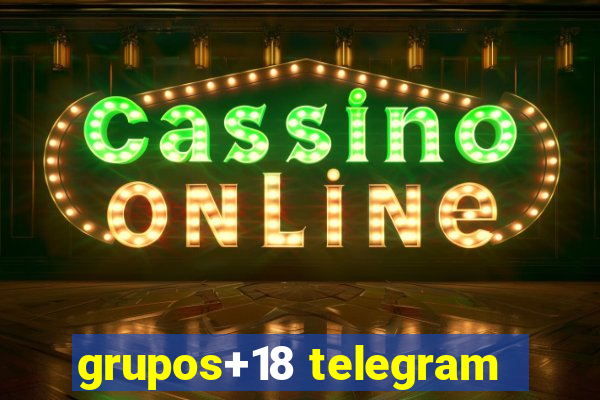 grupos+18 telegram