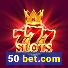 50 bet.com