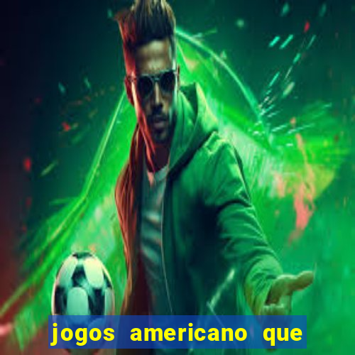 jogos americano que ganha dinheiro