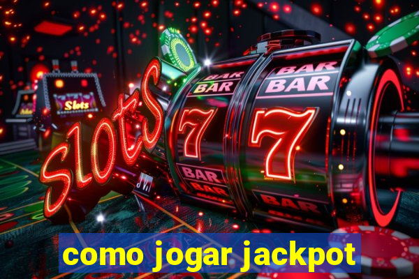 como jogar jackpot