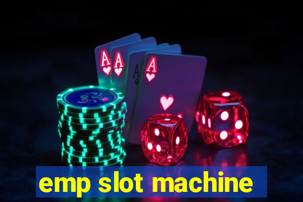 emp slot machine