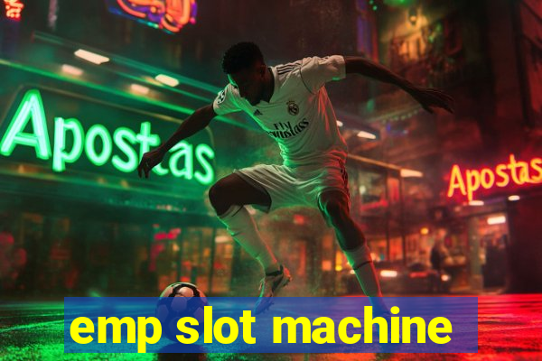 emp slot machine