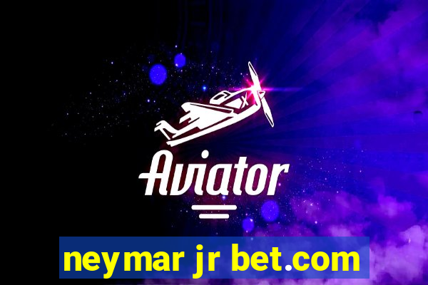 neymar jr bet.com