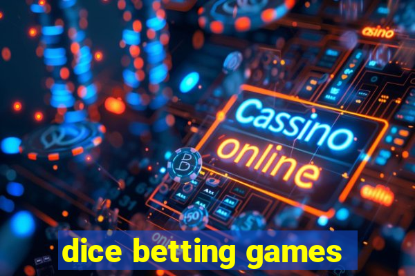 dice betting games