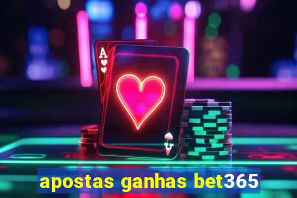 apostas ganhas bet365