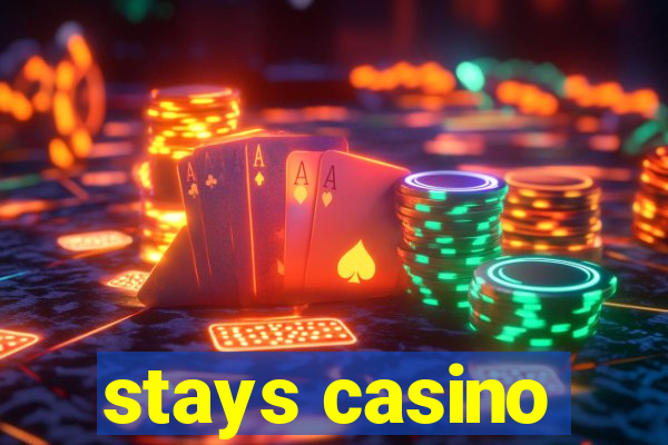 stays casino