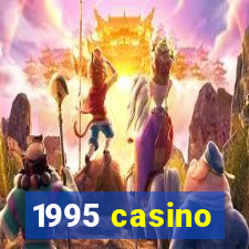 1995 casino