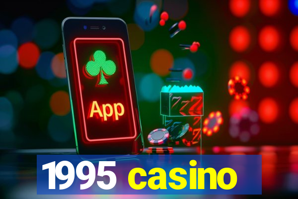 1995 casino