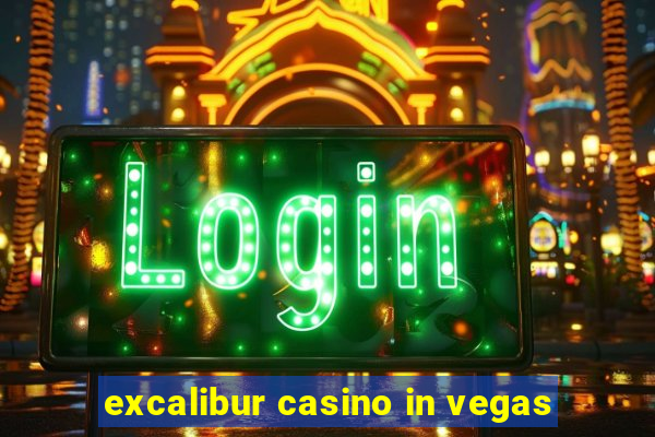 excalibur casino in vegas