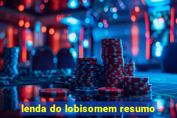 lenda do lobisomem resumo