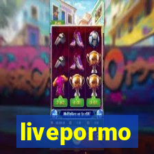 livepormo