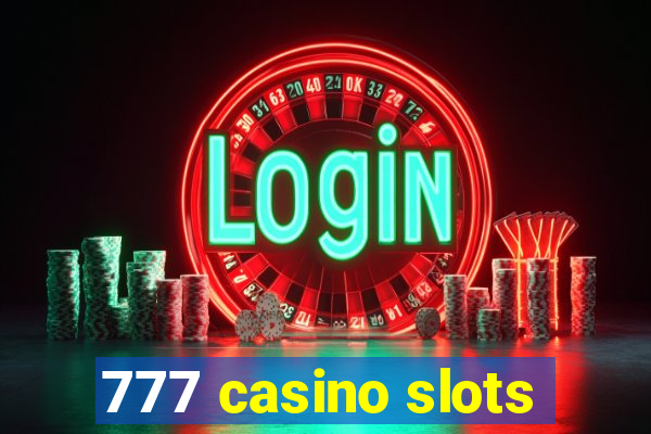 777 casino slots