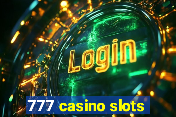 777 casino slots