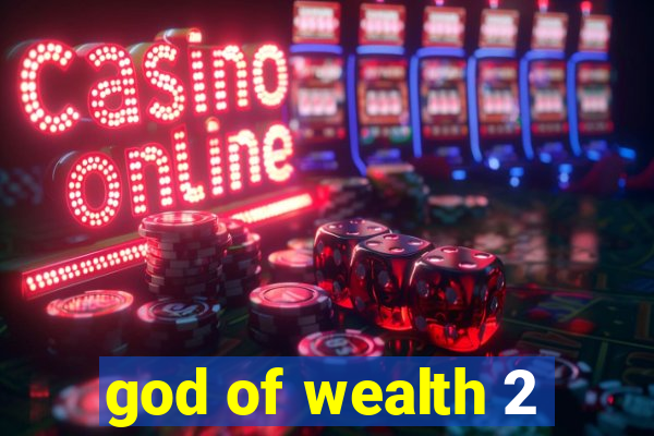 god of wealth 2