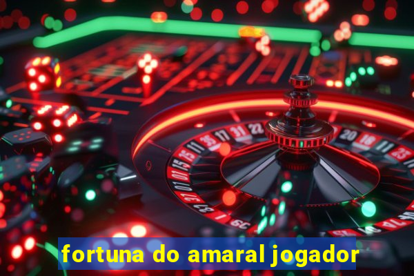 fortuna do amaral jogador