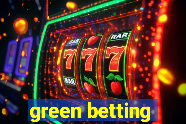 green betting