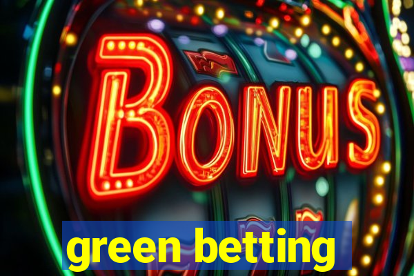 green betting