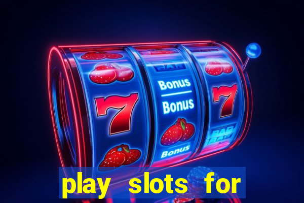 play slots for free no download