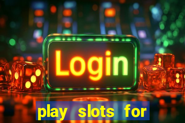 play slots for free no download