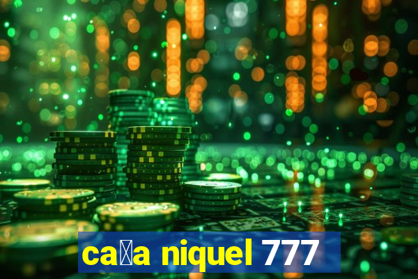 ca莽a niquel 777