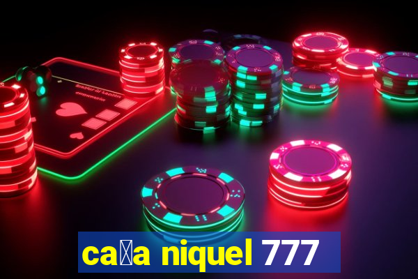 ca莽a niquel 777