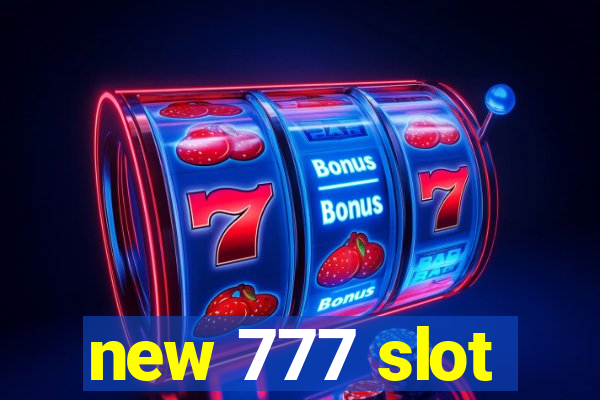 new 777 slot