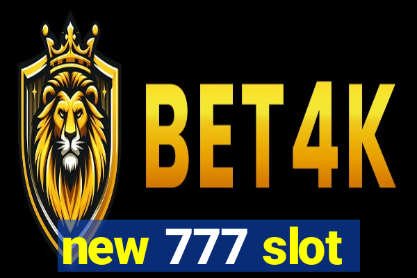 new 777 slot