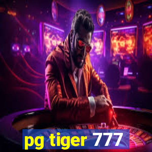 pg tiger 777