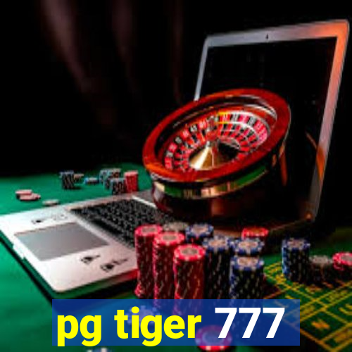 pg tiger 777