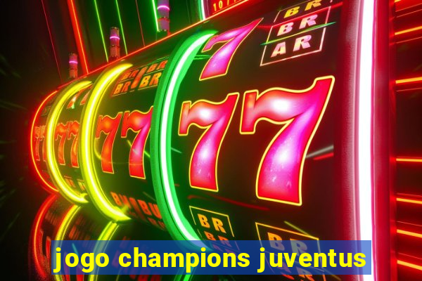 jogo champions juventus